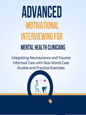 cover image of Advanced Motivational Interviewing for Mental Health Clinicians